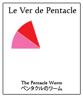 I looked up how to write 'the Pentacle Worm' in French, but I'm not sure I got it right. Le Ver de Pentacle; The Pentacle Worm; ペンタクルのワーム